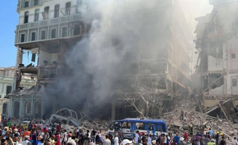 ਕਿਊਬਾ: ਹਵਾਨਾ ਦੇ ਮਸ਼ਹੂਰ ਹੋਟਲ ‘ਚ ਧਮਾਕਾ, 22 ਦੀ ਮੌਤ